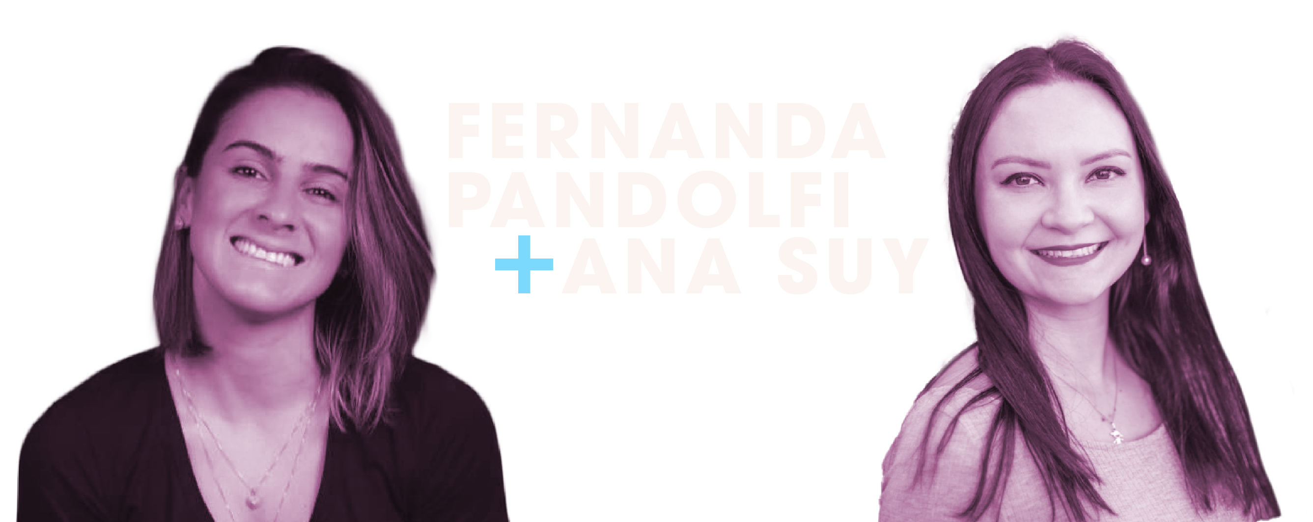 Fernanda Pandolfi e Ana Suy