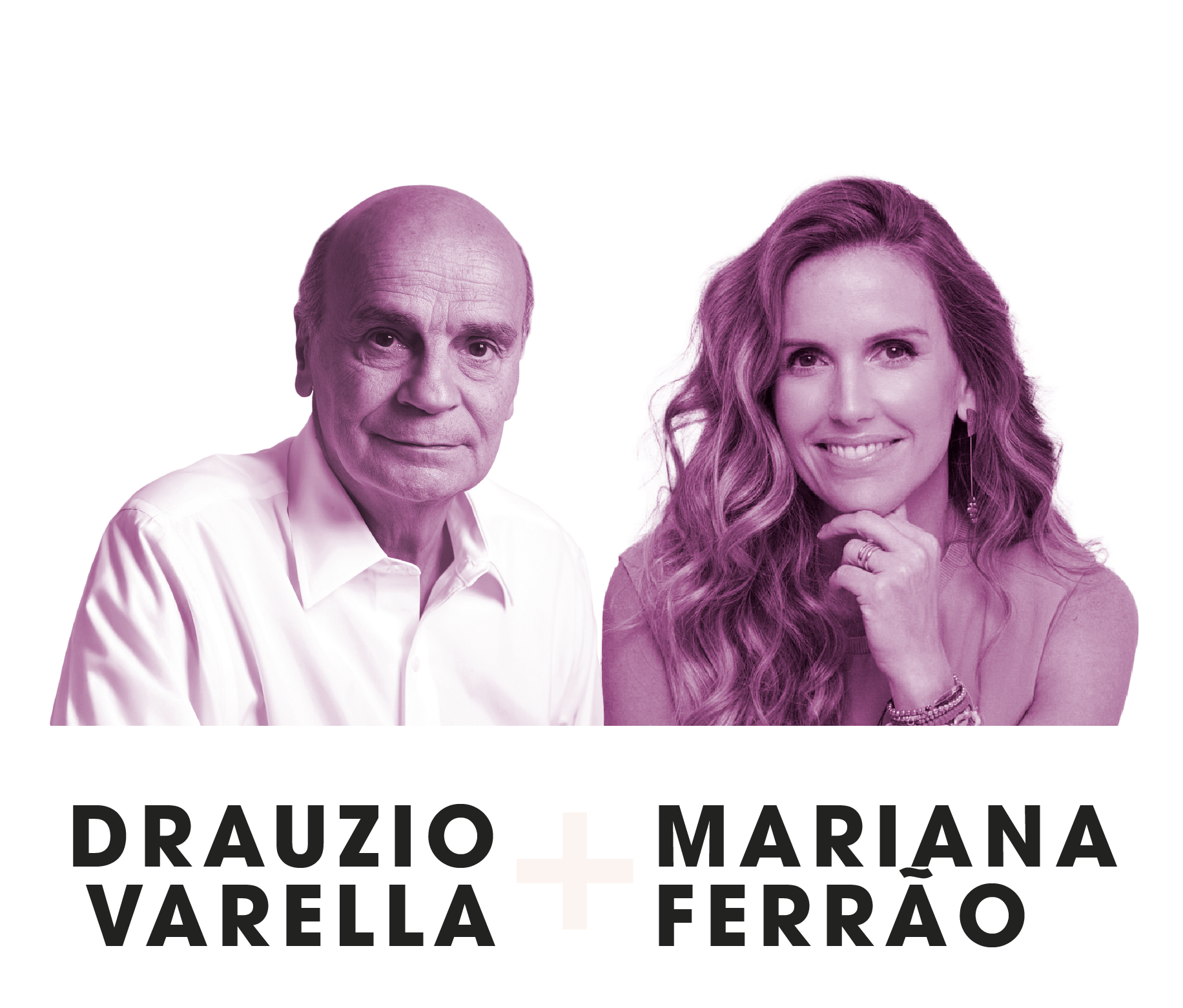 Drauzio Varella e Mariana Ferrão
